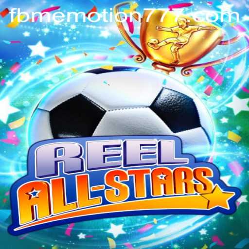 Discover the Exciting World of ReelAllStars: A Journey into FBM EMOTION