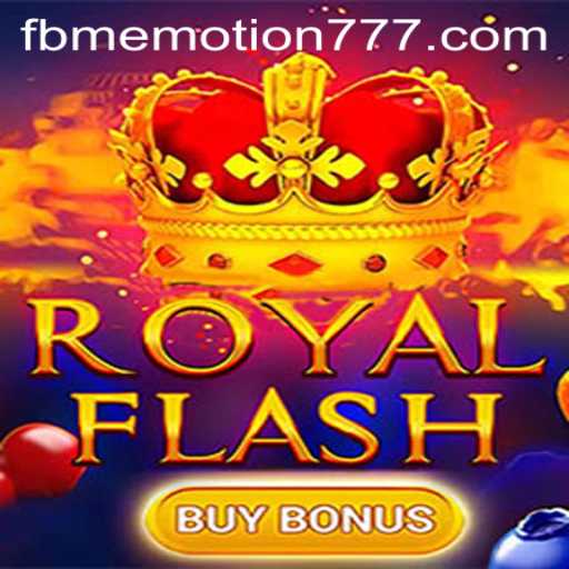 Exploring RoyalFlashBuyBonus: The New Wave in Online Gaming by FBM EMOTION